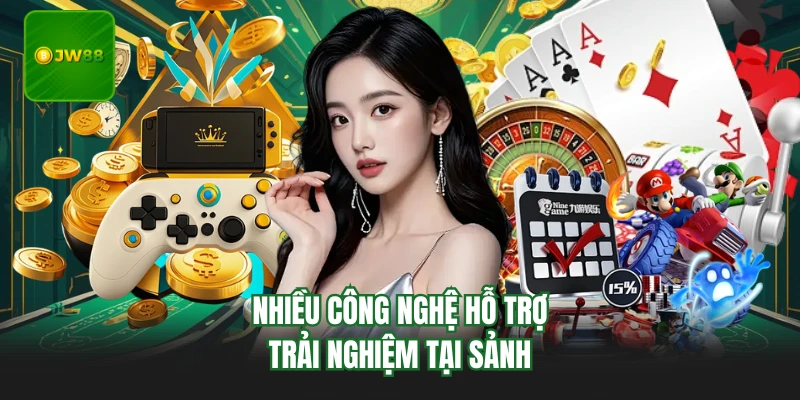 Nhiều công nghệ hỗ trợ trải nghiệm tại sảnh