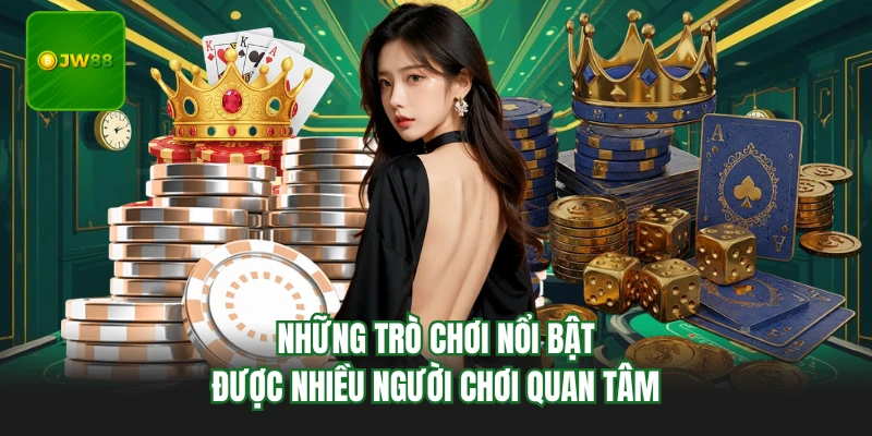 Những trò chơi nổi bật được nhiều người chơi quan tâm